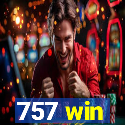 757 win